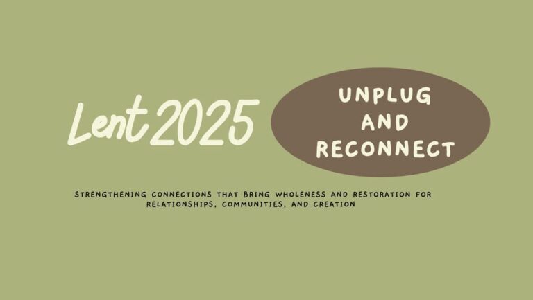 Unplug and Reconnect: Lent 2025